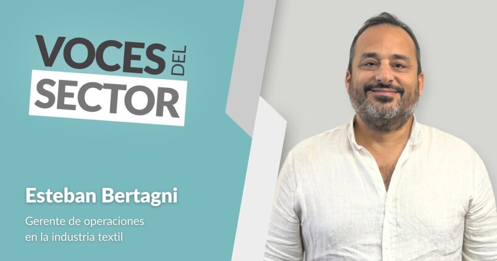 Competir en un mercado abierto: logística, tecnología y personas en la industria textilEsteban Bertagni, gerente de operaciones en la industria textil, comparte su mirada sobre la transformación del negocio y los factores que hoy condicionan el desempeño de la actividad